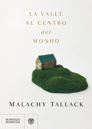 La valle al centro del mondo - Malachy Tallack