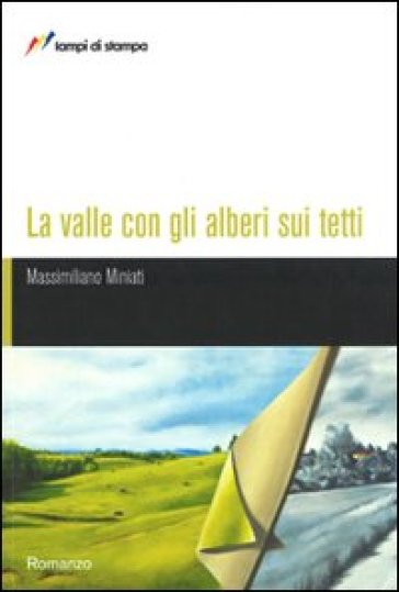 La valle con gli alberi sui tetti - Massimiliano Miniati