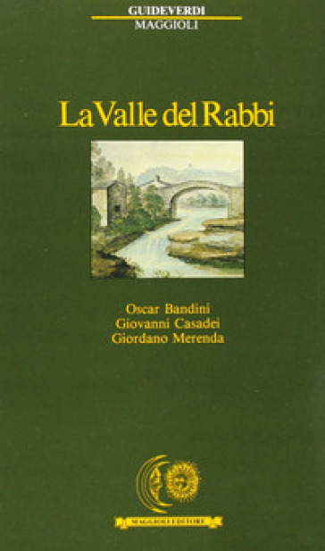 La valle del Rabbi - Oscar Bandini - Giovanni Casadei - Giordano Merenda