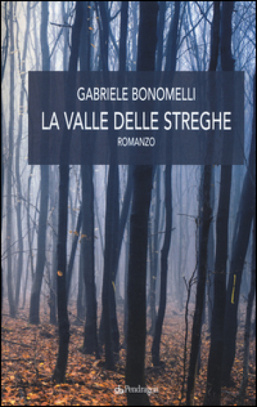 La valle delle streghe - Gabriele Bonomelli