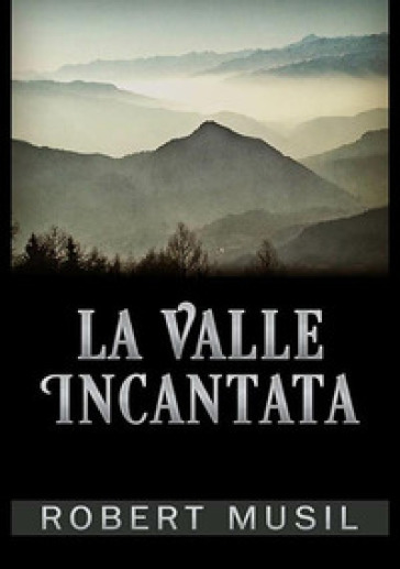 La valle incantata - Robert Musil