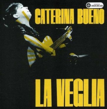 La veglia - Caterina Bueno