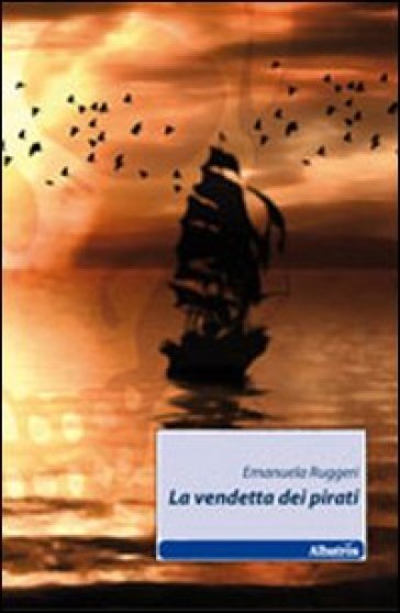 La vendetta dei pirati - Emanuela Ruggeri