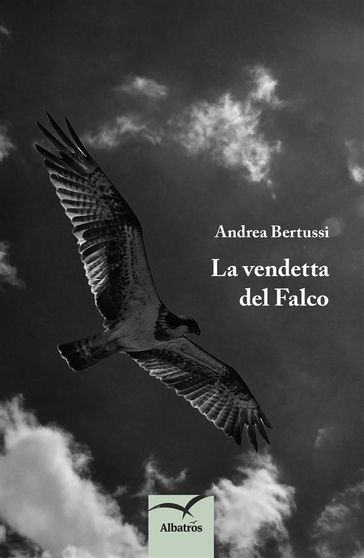 La vendetta del Falco - Andrea Bertussi