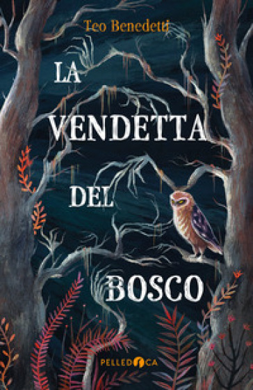 La vendetta del bosco - Teo Benedetti