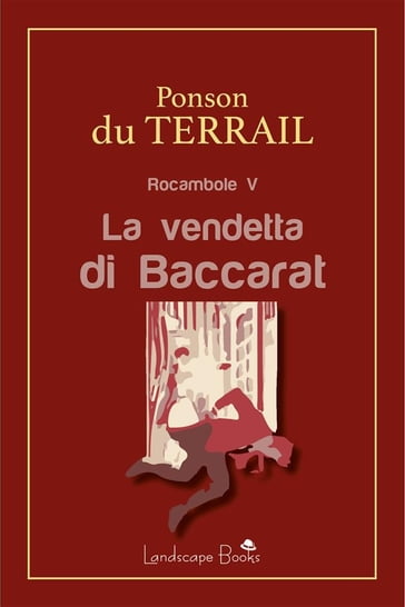La vendetta di Baccarat - Pierre Alexis Ponson du Terrail