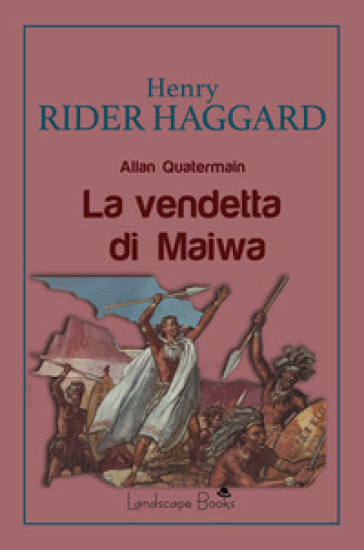 La vendetta di Maiwa - Henry Rider Haggard