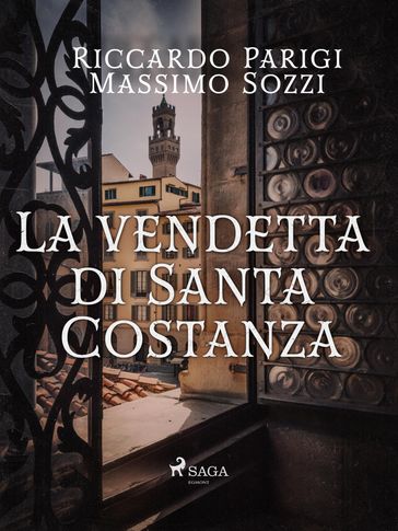 La vendetta di Santa Costanza - Riccardo Parigi - Massimo Sozzi