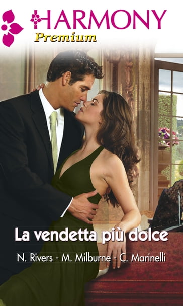 La vendetta più dolce - Carol Marinelli - Melanie Milburne - Natalie Rivers