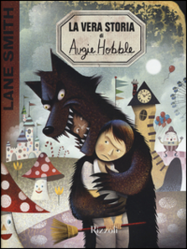La vera storia di Augie Hobble - Lane Smith