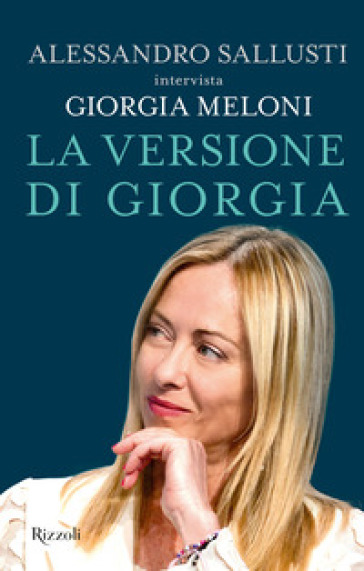 La versione di Giorgia - Giorgia Meloni - Alessandro Sallusti