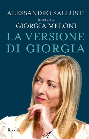 La versione di Giorgia - Giorgia Meloni - Alessandro Sallusti