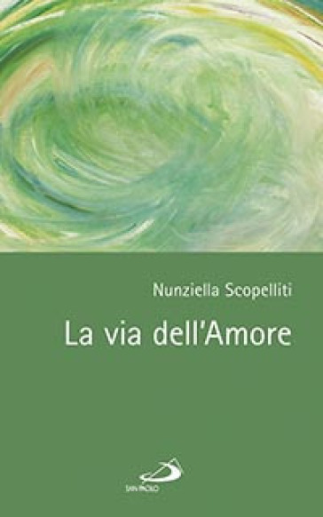 La via dell'amore - Nunziella Scopelliti