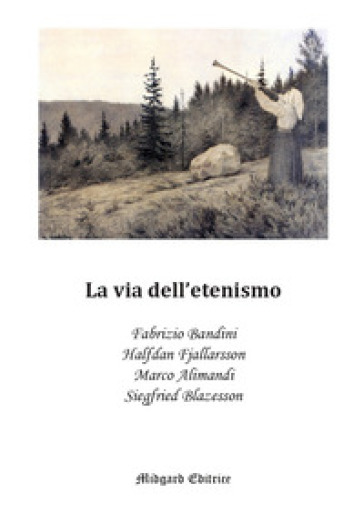 La via dell'etenismo - Fabrizio Bandini - Halfdan Fjallarsson - Marco Alimandi - Siegfried Blazesson