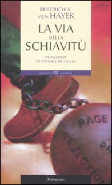 La via della schiavitù - Friedrich A. von Hayek