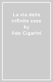 La via delle infinite cose