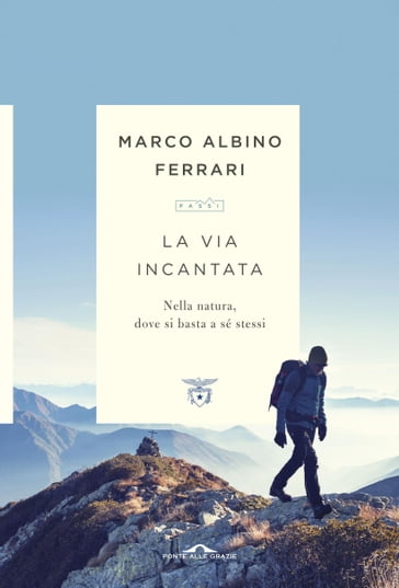 La via incantata - Marco Albino Ferrari