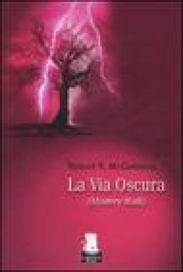 La via oscura - Robert R. McCammon