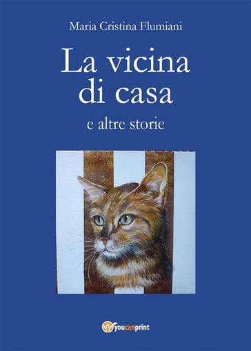 La vicina di casa e altre storie - Maria Cristina Flumiani