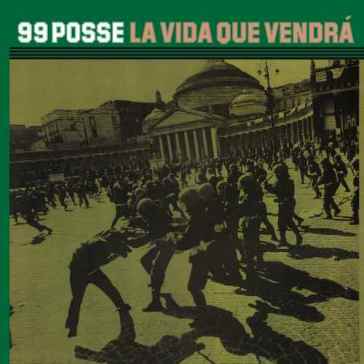 La vida que vendra - 99 Posse