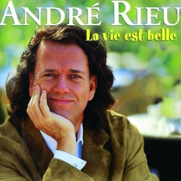 La vie est belle - André Rieu
