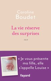 La vie réserve des surprises