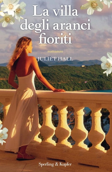 La villa degli aranci fioriti - Juliet Hall