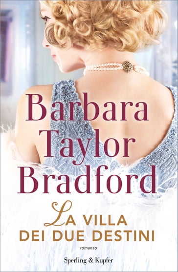 La villa dei due destini - Barbara Taylor Bradford