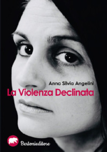 La violenza declinata - Anna Silvia Angelini