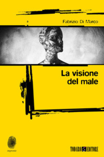 La visione del male - Fabrizio Di Marco