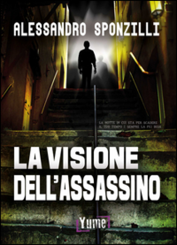 La visione dell'assassino - Alessandro Sponzilli