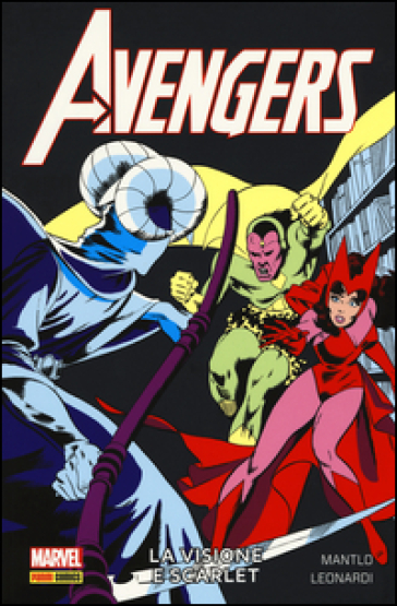 La visione e Scarlet. Avengers - Bill Mantlo - Rick Leonardi