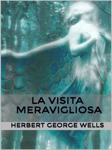 La visita meravigliosa - Herbert George Wells