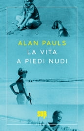 La vita a piedi nudi