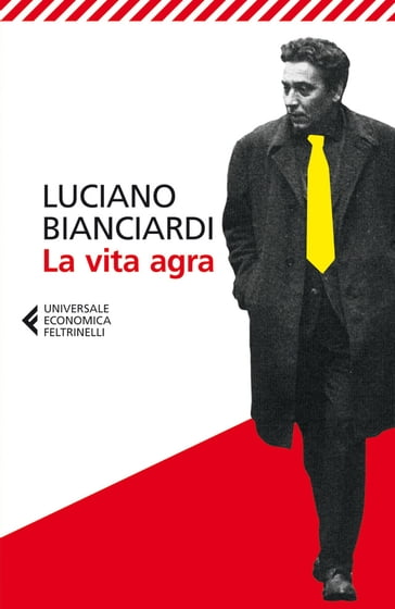La vita agra - Luciano Bianciardi