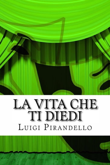 La vita che ti diedi - Luigi Pirandello