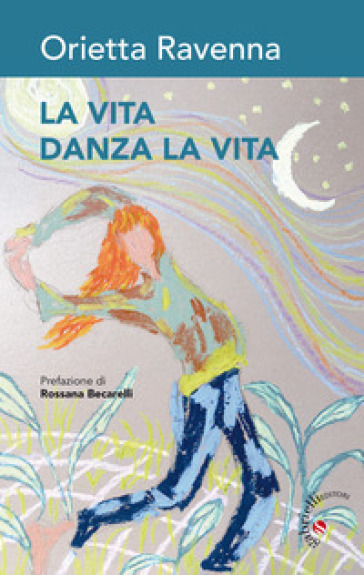 La vita danza la vita - Orietta Ravenna