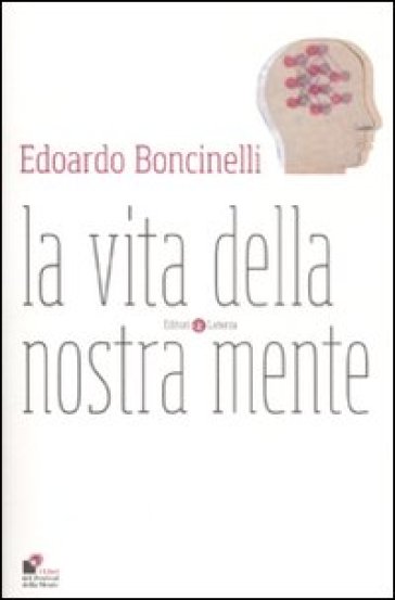 La vita della nostra mente - Edoardo Boncinelli