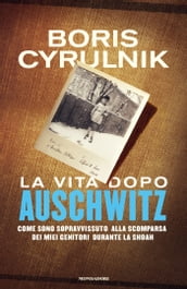 La vita dopo Auschwitz