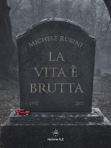 La vita è brutta - Michele Rubini - Alessandro De Felice