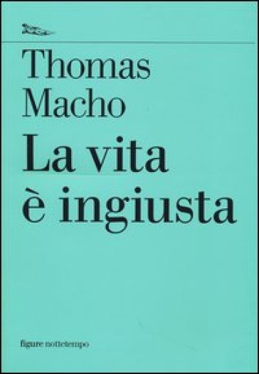 La vita è ingiusta - Thomas Macho