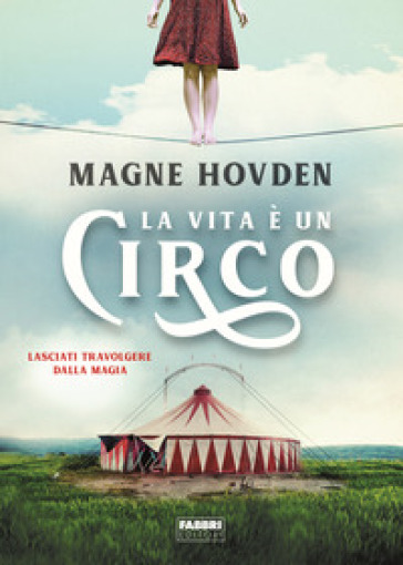 La vita è un circo - Magne Hovden - Libro - Mondadori Store