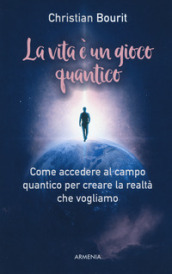 La vita è un gioco quantico