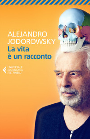 La vita è un racconto - Alejandro Jodorowsky