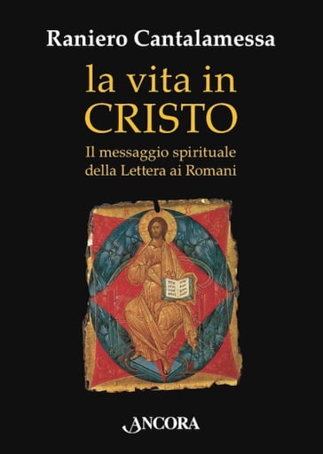 La vita in Cristo - Raniero Cantalamessa