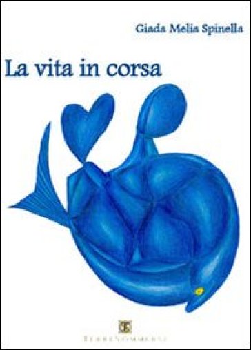 La vita in corsa - Giada M. Spinella