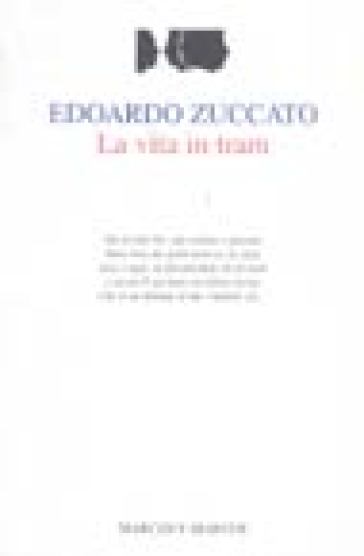 La vita in tram - Edoardo Zuccato