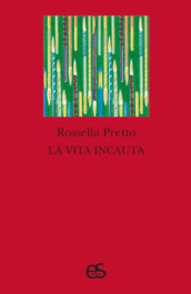 La vita incauta