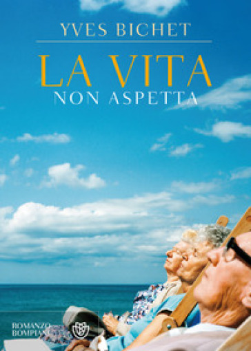 La vita non aspetta - Yves Bichet