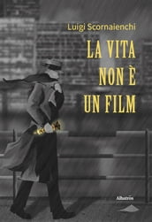 La vita non è un film